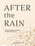 After the rain : gentle reminders for healing, courage, and self-love