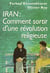 Iran : comment sortir d'une révolution religieuse