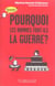 Pourquoi les hommes font-ils la guerre ?