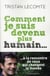 Comment je suis devenu plus humain...