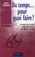 Du temps... pour quoi faire ?