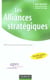 Les alliances stratégiques - maîtriser les facteurs clés du  succès (2e édition)
