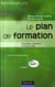 Le plan de formation - 2ème édition - Conception, réalisation, mise en scène