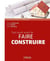 Tout savoir avant de faire construire (2e édition)