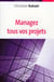 Managez tous vos projets