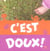 C'est doux !