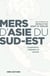 Mers d'Asie du Sud-Est - coopérations, intégration et sécurité