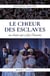 Le choeur des esclaves : un chant qui a fait l'histoire
