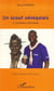Un scout sénégalais - l'aventure citoyenne