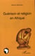 Guérison et religion en afrique