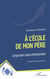 À l’école de mon père