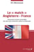 Le « match » Angleterre - France : L'étonnante histoire entremêlée des deux plus anciennes nations occidentales