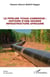 Le pipeline Tchad-Cameroun : histoire d'une grande infrastructure africaine