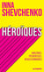 Héroïques - amazones, pécheresses, révolutionnaires