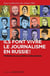 Ils font vivre le journalisme en russie ! : portraits de journalistes indépendants