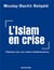 L'Islam en crise : plaidoyer pour une voie(x) méditerranéenne