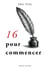 Seize pour commencer