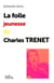 La folle jeunesse de Charles Trenet