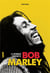 Bob Marley, le dernier prophète