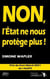 Non, l'Etat ne nous protège plus !