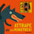 Attrape les monstres !