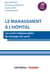 Le management à l'hôpital : Les outils indispensables du manager de santé