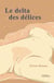 Le delta des délices : 100 poésies érotiques