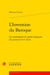 L'invention du baroque : les anthologies de poésie française du premier xviie siècle