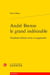André Breton le grand indésirable (3e édition)