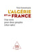 L'Algérie et la France : Une terre pour deux peuples (1830-1962)