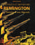 PISTOLETS ET REVOLVERS REMINGTON - L'HISTOIRE D'UNE LEGENDE