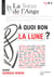 À quoi bon la lune ?