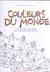 Couleurs du monde - petit voyage au coeur des habitudes des peuples