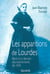 Les apparitions de Lourdes - récit d'un témoin des événements de 1858