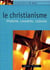 Le christianisme - histoire, courants, cultures