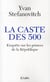 La caste des 500 - enquête sur les princes de la République