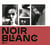 Noir et blanc- une esthétique de la photographie, collections de la bibliothèque nationale de France