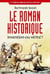 Le roman historique, invention ou vérité ?
