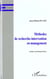 METHODES DE RECHERCHE-INTERVENTION EN MANAGEMENT