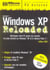 Windows xp reloaded - tous les secrets pour booster windows xp ! (edition 2006)