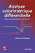 Analyse calorimétrique différentielle : théorie et applications de la d.s.c : Théorie et applications de la d.s.c