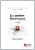 La gestion des risques, principes et pratiques  (3e édition)