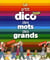 Le p'tit dico des mots des grands