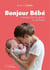 Bonjour bébé : Interagir par les gestes du quotidien