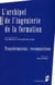 L'archipel de l'ingénierie de la formation - transformation, recomposition