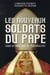 Les nouveaux soldats du pape - légion du christ, opus dei, traditionalistes