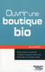 Ouvrir une boutique bio