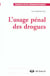 L'usage penal des drogues