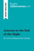 Journey to the End of the Night by Louis-Ferdinand Céline (Book Analysis) : Detailed Summary, Analysis and Reading Guide