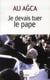 Je Devais Tuer Le Pape